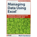 Managing Data Using Excel: Organizing, Summarizing and Visualizing Scientific Data