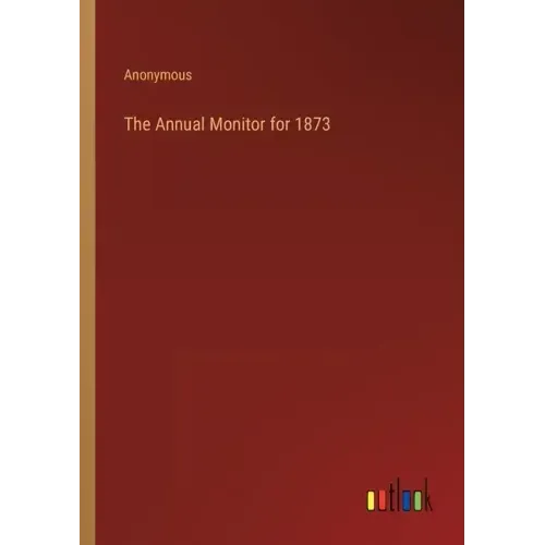 The Annual Monitor for 1873