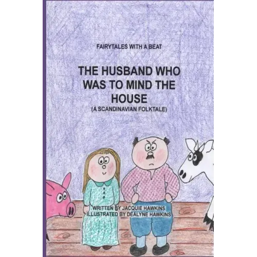 The Husband Who Was to Mind the House: Part of the Fairytales with a Beat series, a Scandinavian Folktale