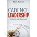 Cadence Leadership: Creating the Habit of Excellence