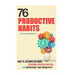 76 Productive Habits: How to Accomplish More and Overcome Procrastination by Supercharging your Productivity