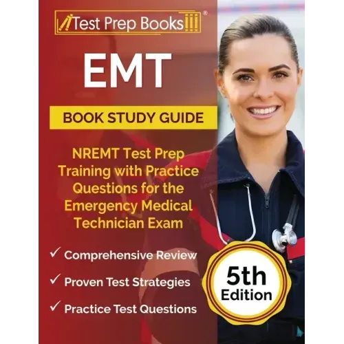 EMT Book Study Guide: NREMT Test Prep Training with Practice Questions for the Emergency Medical Technician Exam [5th Edition]