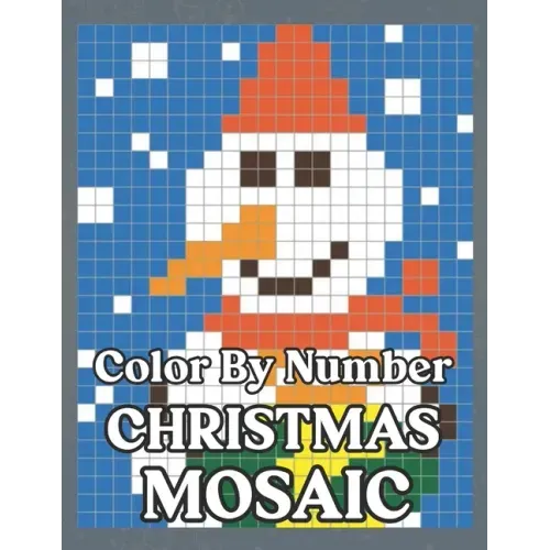 Color By Number Christmas Mosaic: Christmas Mystery Mosaic For Adults and Kids with Beautiful & Funny Coloring Pages for Relaxation & Stress Relief -