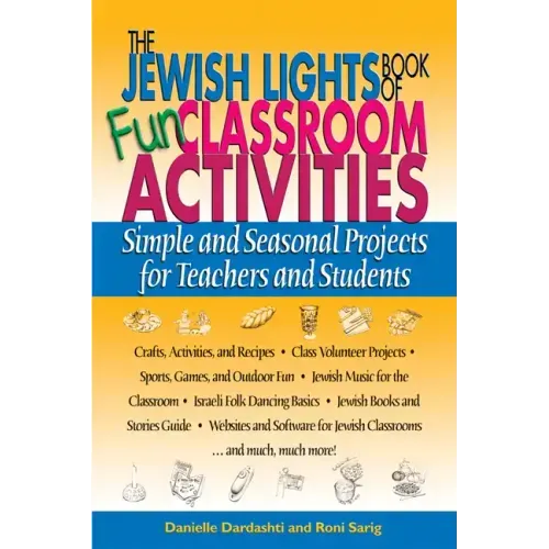 The Jewish Lights Book of Fun Classroom Activities: Simple and Seasonal Projects for Teachers and Students