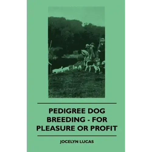 Pedigree Dog Breeding - For Pleasure Or Profit