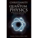 Christianity and Quantum Physics