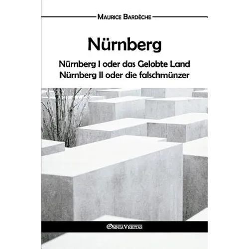 Nürnberg: oder das Gelobte Land und Nürnberg II oder die falschmünzer