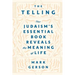 The Telling: How Judaism's Essential Book Reveals the Meaning of Life