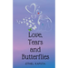 Love, Tears and Butterflies