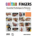Guitar Fingers: Essential Technique in Pictures