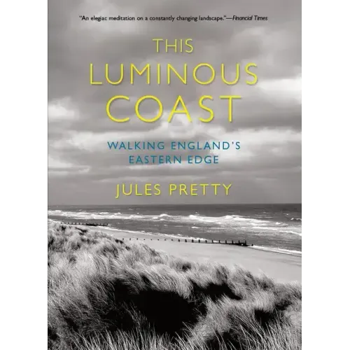 This Luminous Coast: Walking England's Eastern Edge