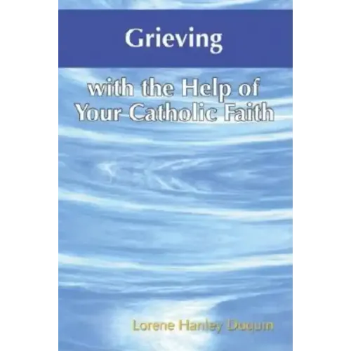Grieving with the Help of Your Catholic Faith