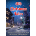 Old Christmas Tales: 45 Classic Stories and Poems From the Victorian Era and Beyond