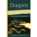 Dragons for Beginners: Ancient Creatures in a Modern World