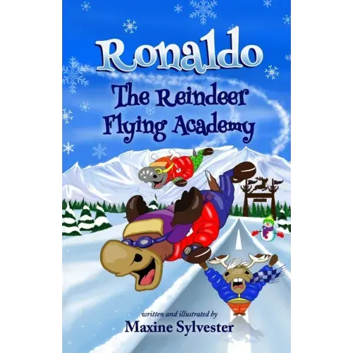 Ronaldo: The Reindeer Flying Academy: An Illustrated Early Readers Chapter Book for Kids 7-9