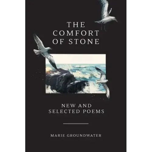 The Comfort of Stone: New and Selected Poems