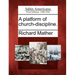 A Platform of Church-Discipline.