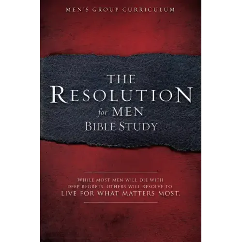 The Resolution for Men - Bible Study: A Small-Group Bible Study