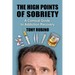 The High Points of Sobriety: A Comical Guide to Addiction Recovery