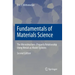 Fundamentals of Materials Science: The Microstructure-Property Relationship Using Metals as Model Systems