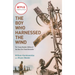 The Boy Who Harnessed the Wind (Movie Tie-In Edition): Young Readers Edition