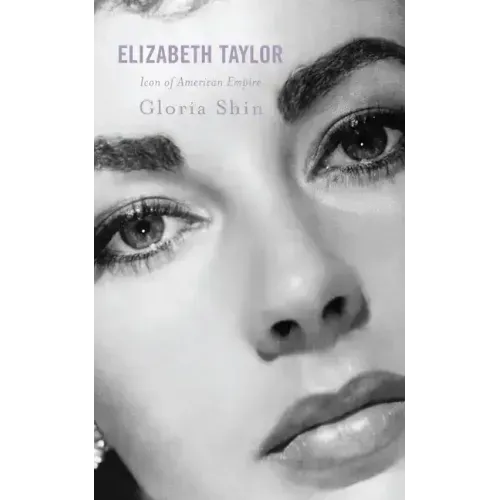 Elizabeth Taylor: Icon of American Empire
