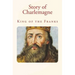 Story of Charlemagne: King of the Franks