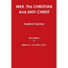 WAR, The CHRISTIAN And ANTI-CHRIST