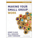 Making Your Small Group Work Participant's Guide