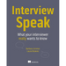 Interview Speak: What Your Interviewer Really Wants to Know