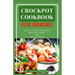 Crockpot Cookbook for Seniors: Slow Cooking Ultimate Friendly Guide for Golden Years