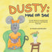 Dusty: Mad or Sad: A Book About a Young Mouse and Her Journey with Bipolar Disorder.