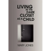 Living in the Dark Closet as a Child