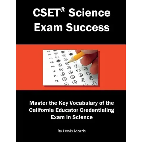 Cset Science Exam Success: Master the Key Vocabulary of the California Educator Credentialing Exam in Science