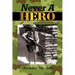 Never A Hero