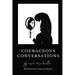 Courageous Conversations