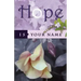 Hope Is Your Name