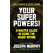 Your Super Powers!: A Master Class in Using the Magic Within