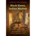 Black Slaves, Indian Masters: Slavery, Emancipation, and Citizenship in the Native American South