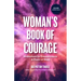 The Woman's Book of Courage: Meditations for Empowerment & Peace of Mind (Empowering Affirmations, Daily Meditations, Encouraging Gift for Women)