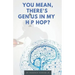 You Mean, There's GENIUS in My Hip Hop?: The Complete Guide to Understanding Underground HipHopology