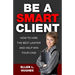 Be A Smart Client: How To Hire The Best Lawyer And Help Win Your Case
