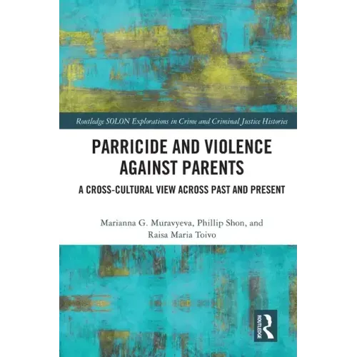 Parricide and Violence Against Parents: A Cross-Cultural View Across Past and Present