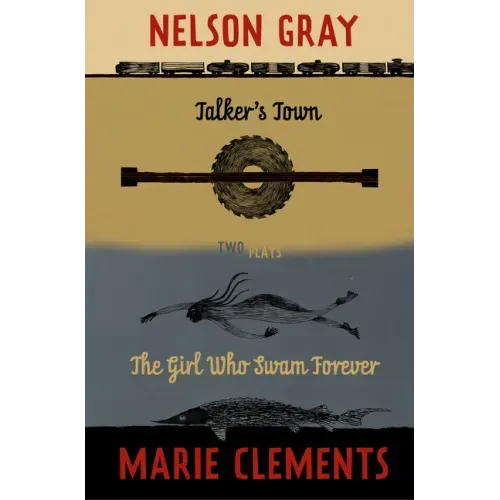 Talker's Town and the Girl Who Swam Forever: Two Plays