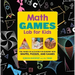 Math Games Lab for Kids: Fun, Hands-On Activities for Learning with Shapes, Puzzles, and Games