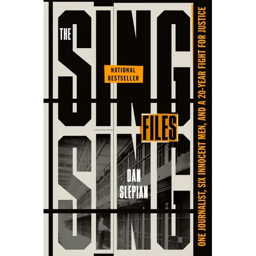 The Sing Sing Files: One Journalist, Six Innocent Men, and a Twenty-Year Fight for Justice