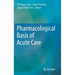Pharmacological Basis of Acute Care
