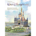 A Portrait of Walt Disney World: 50 Years of the Most Magical Place on Earth
