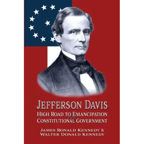 Jefferson Davis: High Road to Emancipation and Constitutional Government