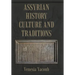 Assyrian History Culture and Traditions